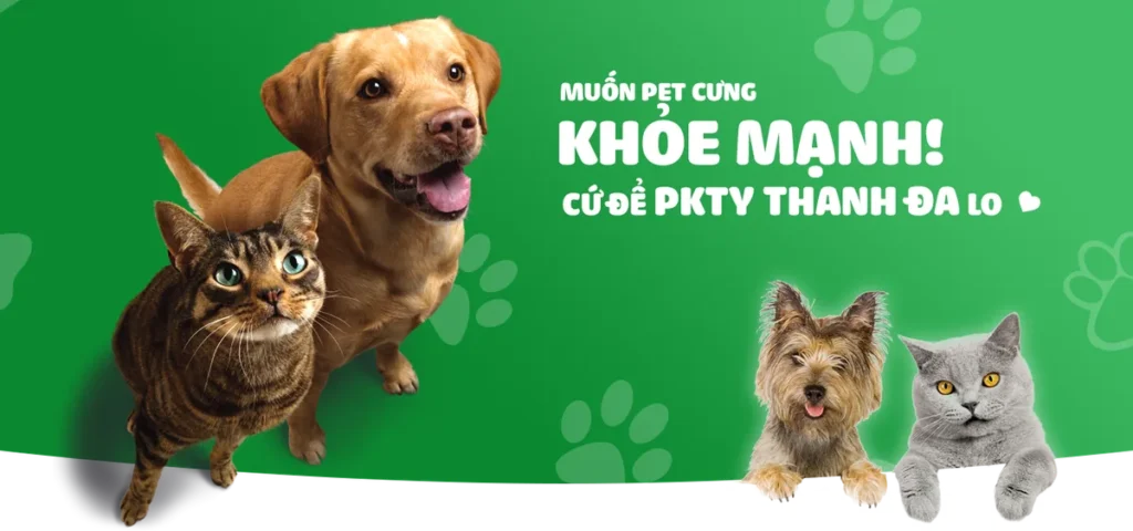 Muốn pet cưng khỏe mạnh – cứ để PKTY Thanh Đa lo